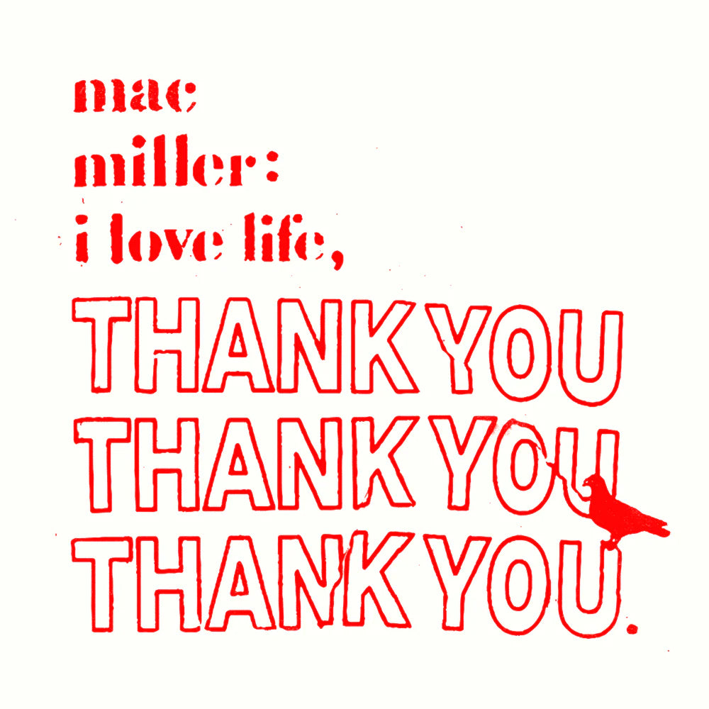 MAC MILLER - I Love Life Thank You