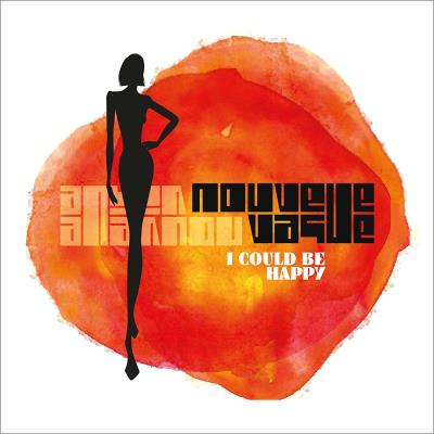 <b>NOUVELLE VAGUE</b> <br>I Could Be Happy
