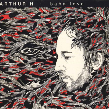 ARTHUR H - Baba Love