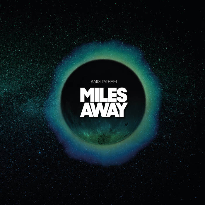 KAIDI TATHAM - Miles Away