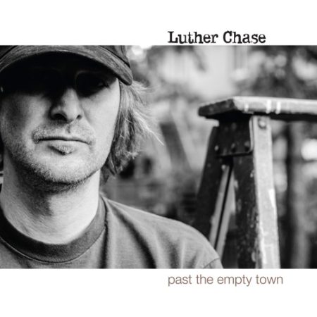 <b>LUTHER CHASE</b> <br>Past The Empty Town
