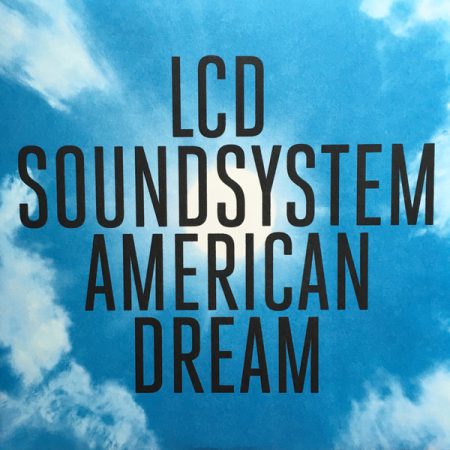 <b>LCD SOUNDSYSTEM</b> <br>American Dream
