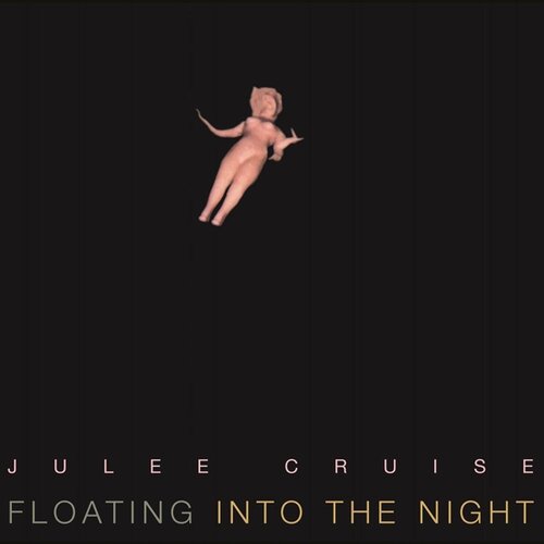 <b>JULEE CRUISE</b> <br>Floating Into The Night