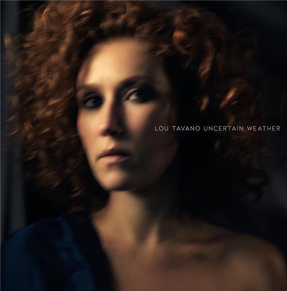 <b>LOU TAVANO</b> <br>Uncertain Weather