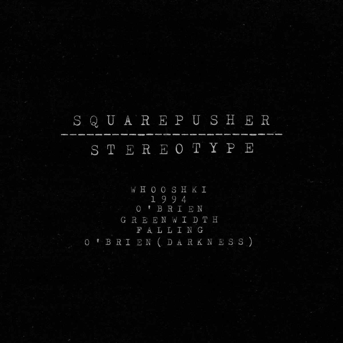 <b>SQUAREPUSHER</b> <br>Stereotype