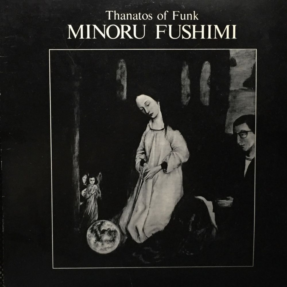 <b>MINORU FUSHIMI</b> <br>Thanatos Of Funk