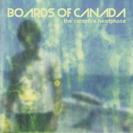 <b>BOARDS OF CANADA</b> <br>The Campfire Headphase